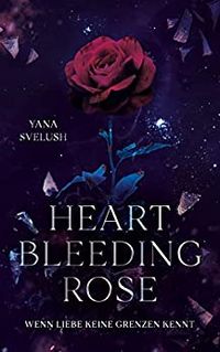Yana Svelush - Heartbleeding Rose