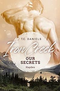 T. C. Daniels - Iron Creek - Our Secrets (2023)