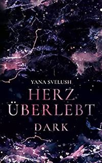 Yana Svelush - Herz &uuml;berlebt (Dark) (2022)